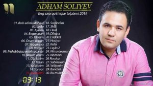 Adham Soliyev - Eng sara qo'shiqlar to'plami 2019