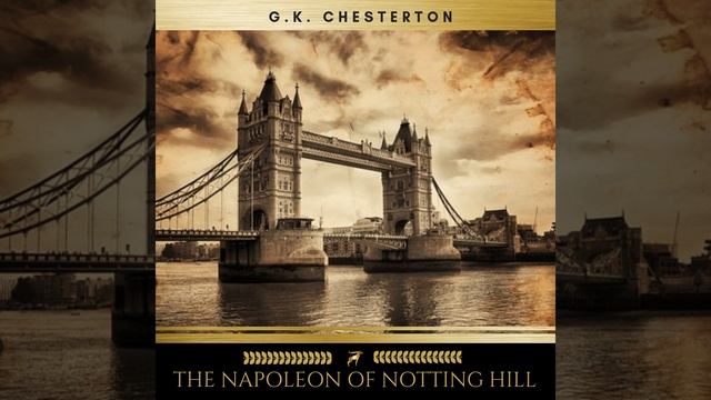 Chapter 14 - The Napoleon of Notting Hill смотреть онлайн