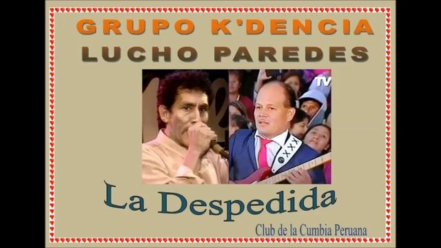 Grupo K'dencia de Lucho Paredes - La Despedida смотреть онлайн