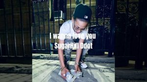SugarHill Ddot I wanna love u Sped up