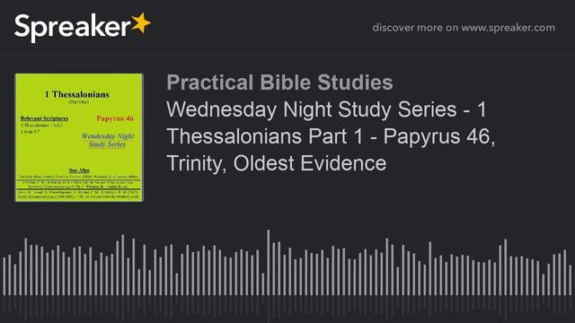Wednesday Night Study Series - 1 Thessalonians Part 1 - Papyrus 46, Trinity, Oldest Evidence смотреть онлайн