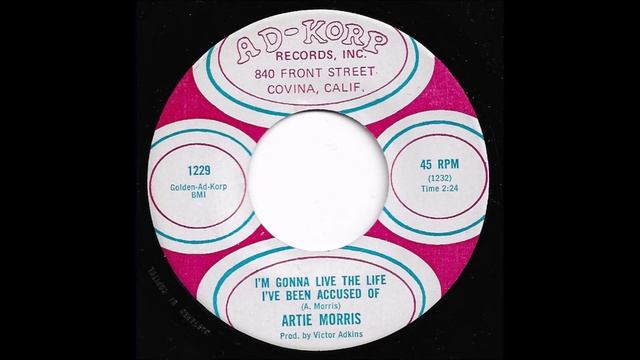 Artie Morris - I'm Gonna Live The Life I've Been Accused Of смотреть онлайн