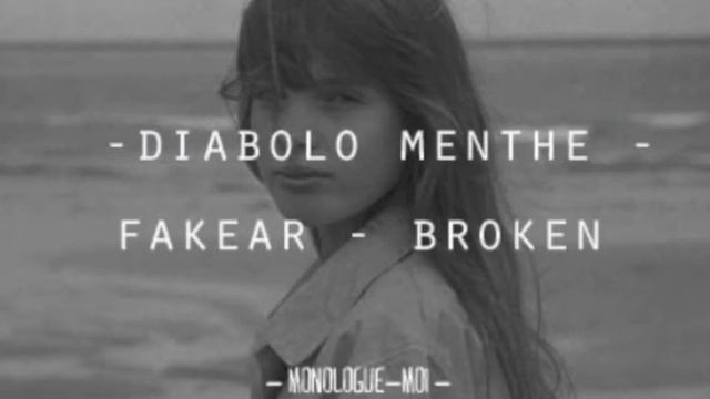 Diabolo Menthe - Fakear Broken смотреть онлайн