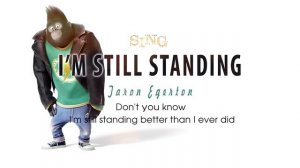 Lyrics Taron Egerton   I'm Still Standing SING Movie Soundtrack