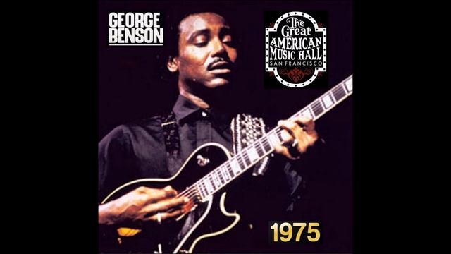 George Benson Live At The Great American Music Hall, San Francisco - 1975 (audio Only)