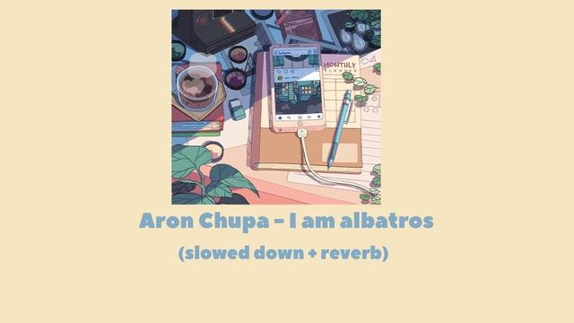 Aron Chupa - I am albatraoz (slowed down + reverb) смотреть онлайн