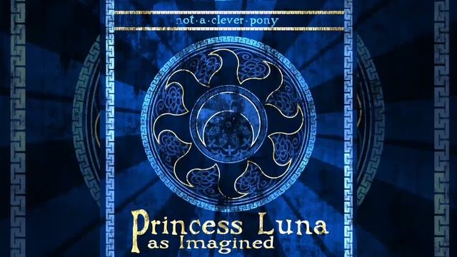 Not A Clever Pony - Princess Luna's Lullaby (Aftermath) смотреть онлайн