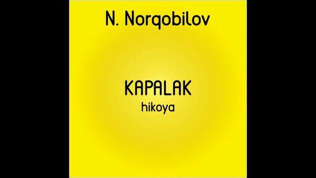 Kapalak (Muallif N.Norqobilov Uzbek Tilida Audio Hikoyalar Mp3 Eshitish)