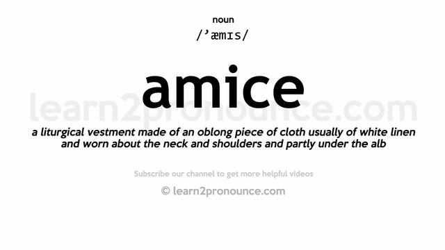 Pronunciation of Amice | Definition of Amice смотреть онлайн