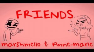 Marshmello & Anne marie - Friends