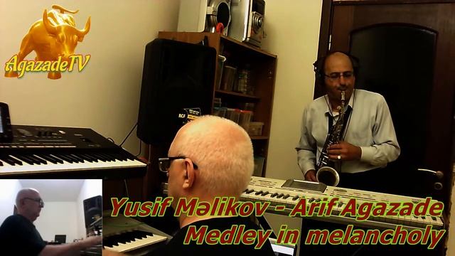 Yusif Məlikov Arif Agazade Medley in melancholy смотреть онлайн