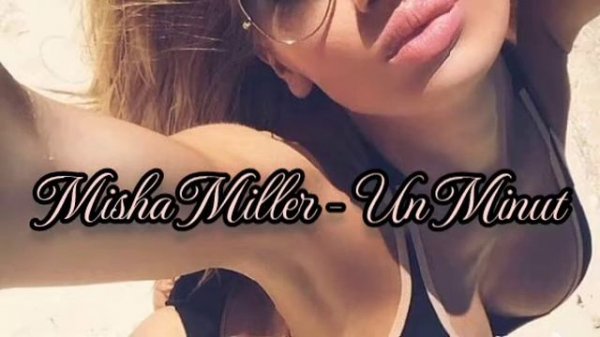 Misha Miller - Un Minut