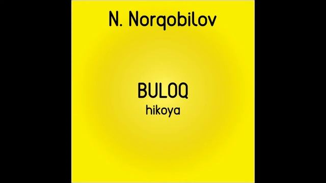 Buloq (Muallif N.Norqobilov Uzbek Tilida Audio Hikoyalar Mp3 Eshitish)