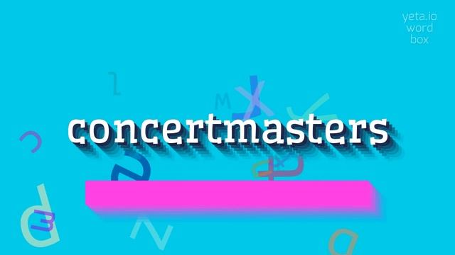 CONCERTMASTERS - HOW TO PRONOUNCE CONCERTMASTERS? #concertmasters смотреть онлайн