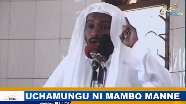 UCHAMUNGU NI MAMBO MANNE: KHUTBA YA IJUMAA, SHEIKH KISHK смотреть онлайн