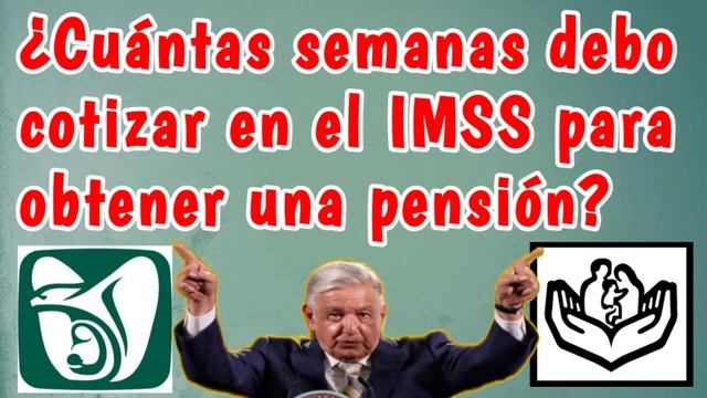 📢¿Cuántas semanas debo cotizar en el IMSS para obtener una pensión? смотреть онлайн