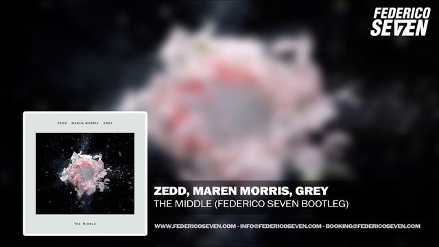Zedd, Maren Morris, Grey - The Middle (Federico Seven Bootleg) смотреть онлайн