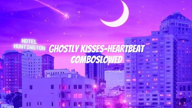 Ghostly Kisses-Heartbeat (Slowed+Reverb) смотреть онлайн