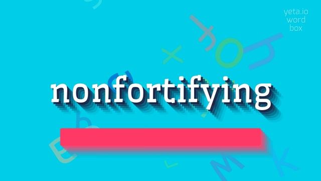 NONFORTIFYING - HOW TO PRONOUNCE NONFORTIFYING? #nonfortifying смотреть онлайн
