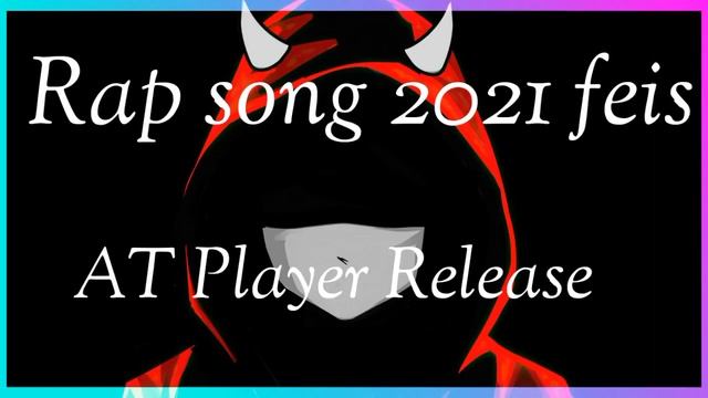 Rap song 2021😈 feis (at player release) #attitude #rap #song 😈 смотреть онлайн