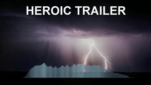 Heroic Trailer (Epic Music)