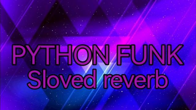 PYTHON FUNK sloved reverb смотреть онлайн