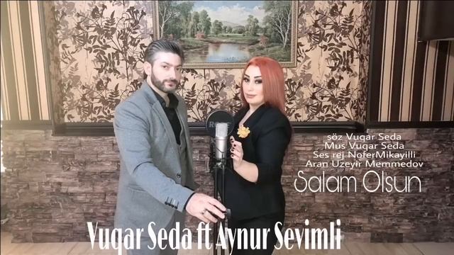 Vuqar Seda ft Aynur Sevimli - Salam Olsun смотреть онлайн