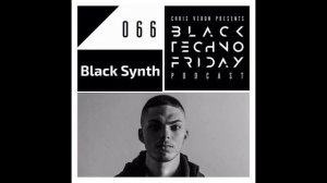 Black TECHNO Friday Podcast #066 by Black Synth (Technical Vibe Records)