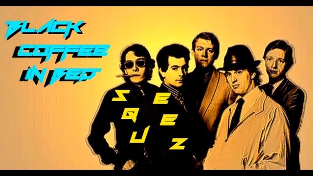 HQ SQUEEZE - BLACK COFFEE IN BED Best Version! SUPER ENHANCED AUDIO acoustic & Lyrics HQ смотреть онлайн