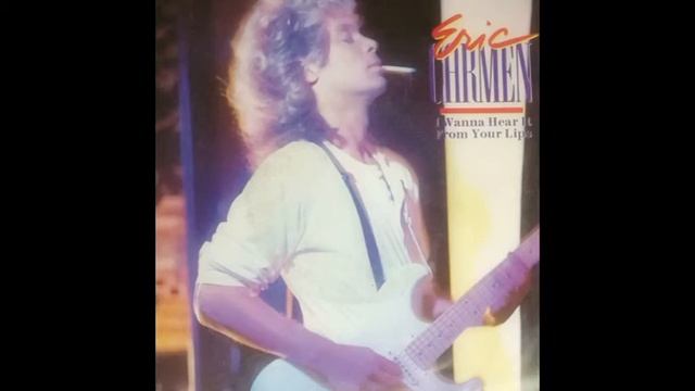 ERIC CARMEN - I WANNA HEART IT FROM YOUR LIPS - SIDE A - 1984