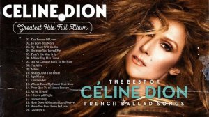 Celine Dion Hits Songs – Celine Dion Les Grandes Chansons – Celine Dion Playlist