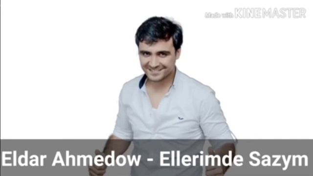 Eldar Ahmedow-Ellerimde Sazym