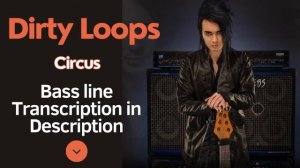 DIRTY LOOPS - Circus | Henrik Linder ( Bass Transcription in Description )