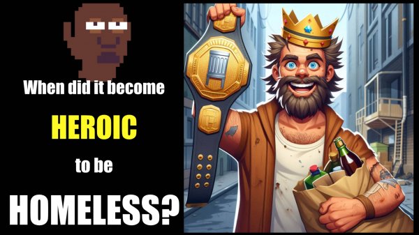 When did homelessness become heroic?
