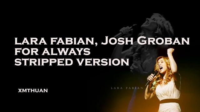 Lara Fabian, Josh Groban - For Always Stripped Version смотреть онлайн