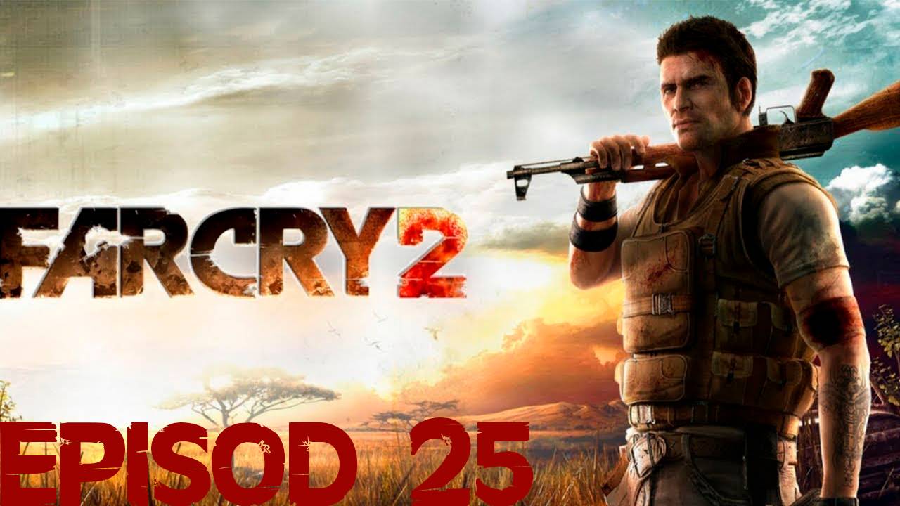 Прохождение игры - Far Cry 2 (25 часть)