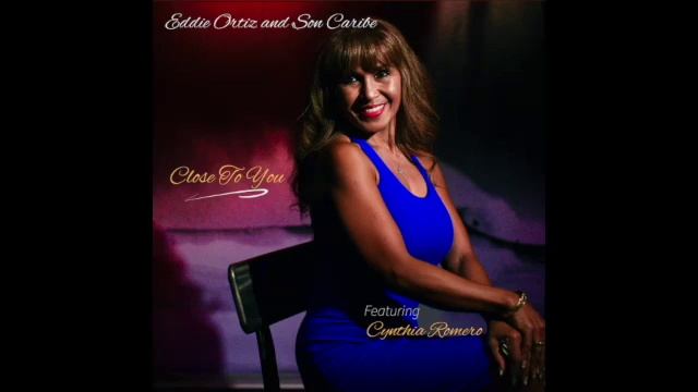 Eddie Ortiz and Son Caribe - Close To You (2021) - Featuring Cynthia Romero (Unofficial Video) смотреть онлайн