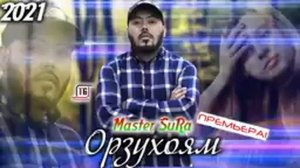 МАСТЕР СУРА ОРЗУХОЯМ ( NEW RAP ) 2021