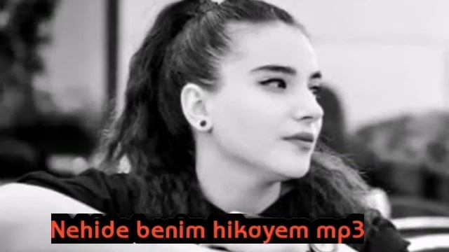 Benim Hikayem Nehide Turkcha Mp3