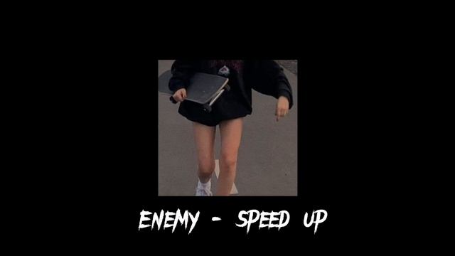 enemy - speed up смотреть онлайн