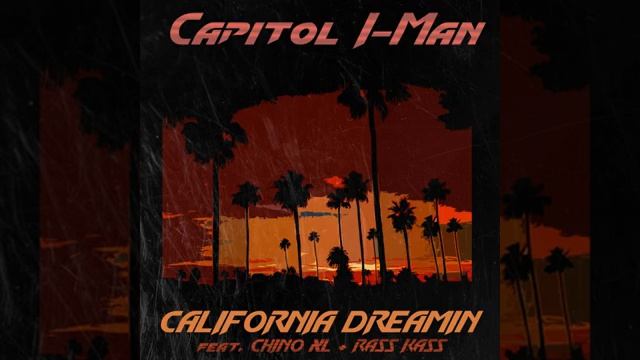 CapitoI-IMan - California Dreaming Ft. Chino XL & Rass Kass