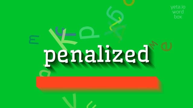 PENALIZED - HOW TO PRONOUNCE PENALIZED? #penalized смотреть онлайн