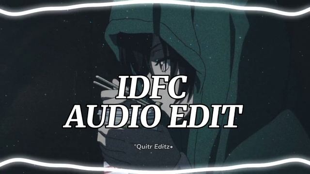 Idfc - Blackbear [Audio Edit]