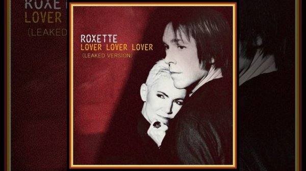 roxette - Lover Lover Lover (leaked version)