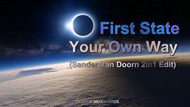 First State - Your Own Way (Sander Van Doorn 2in1 Edit) HD ⭐Promo⭐ смотреть онлайн