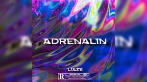 Liaze - Adrenalin (Official Audio)
