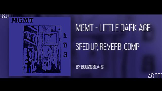 MGMT - LITTLE DARK AGE [TIK TOK SPED UP + REVERB] #mgmt #littledarkageedit #spedup #reverb