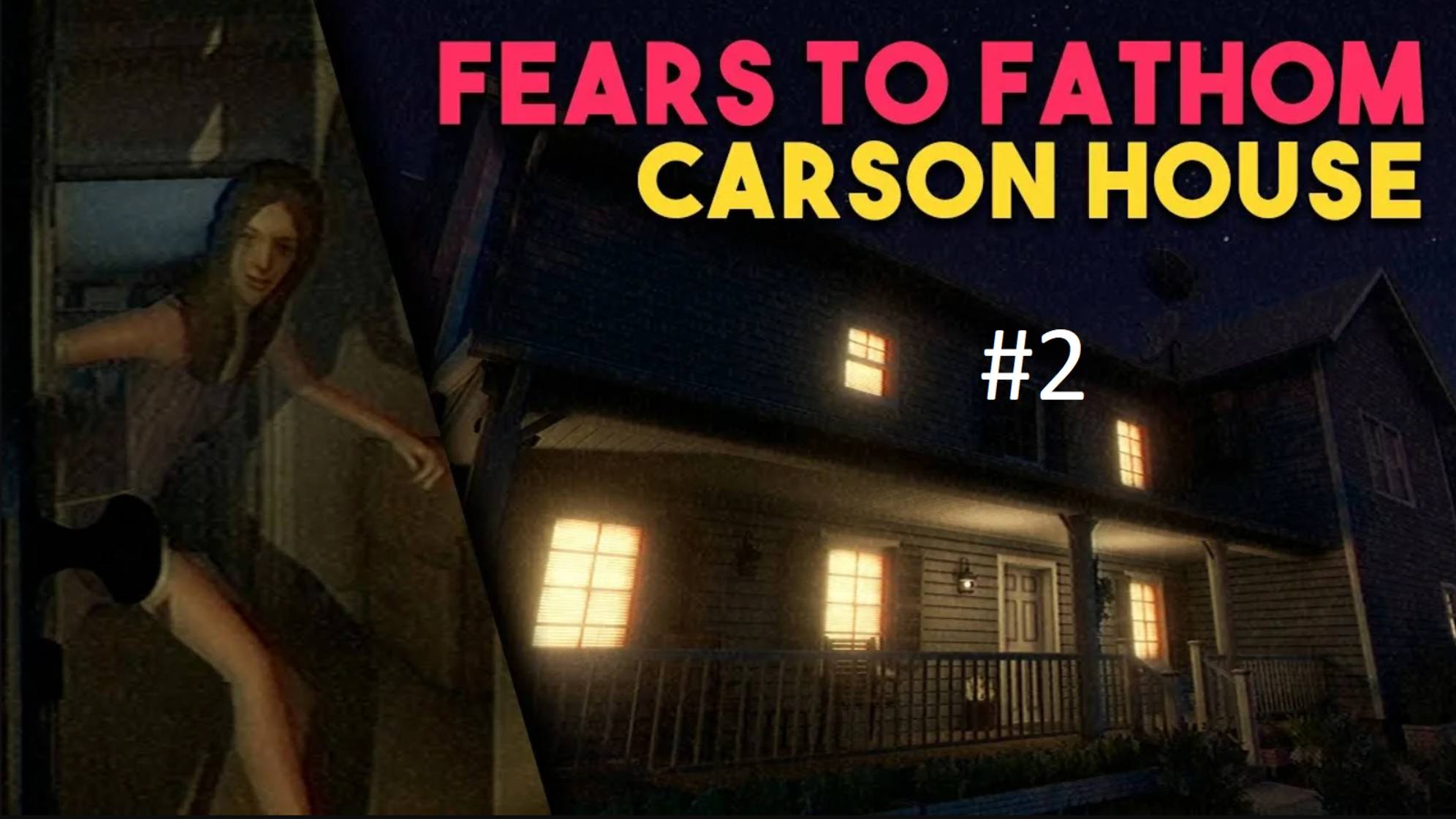ПРОШЁЛ НА 100% - FEARS TO FATHOM CARSON HOUSE #2