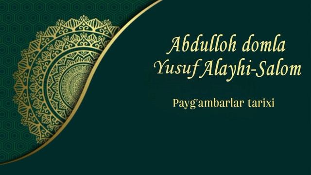 Yusuf Alayhissalom - Abdulloh Domla I Payg'ambarlar Tarixi I To'liq Darslik