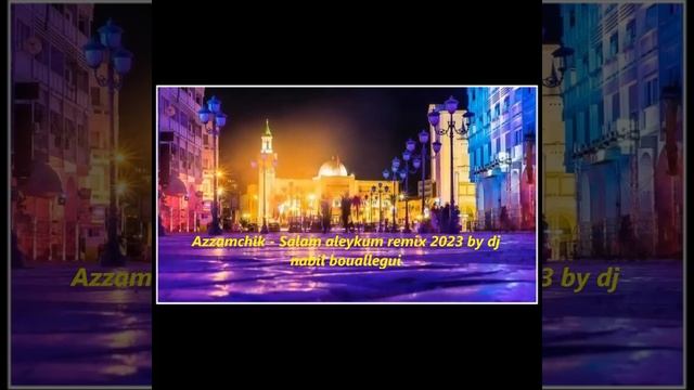 Azzamchik   Salam Aleykum Remix 2023 By Dj Nabil Bouallegui